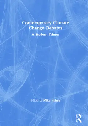 Hulme |  Contemporary Climate Change Debates: A Student Primer | Buch |  Sack Fachmedien