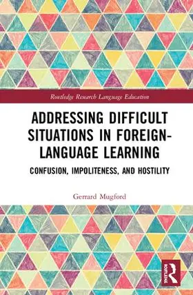 Mugford | Addressing Difficult Situations in Foreign-Language Learning | Buch | 978-1-138-33690-2 | sack.de