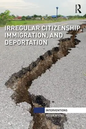 Nyers | Irregular Citizenship, Immigration, and Deportation | Buch | 978-1-138-33700-8 | www.sack.de