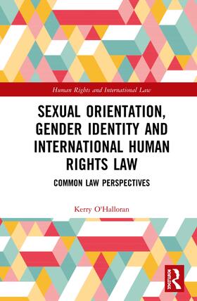 O'Halloran | Sexual Orientation, Gender Identity and International Human Rights Law | Buch | 978-1-138-33706-0 | sack.de