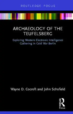Cocroft / Schofield |  Archaeology of The Teufelsberg | Buch |  Sack Fachmedien