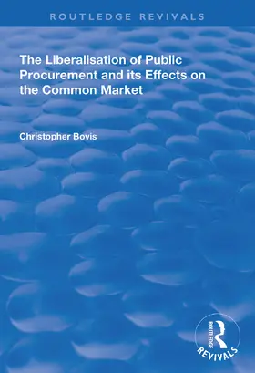 Bovis |  The Liberalisation of Public Procurement and its Effects on the Common Market | Buch |  Sack Fachmedien
