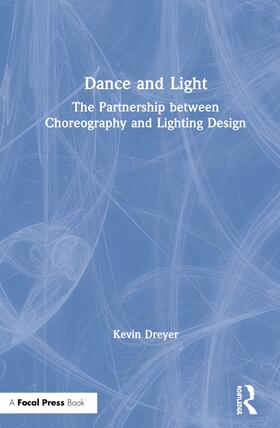 Dreyer | Dance and Light | Buch | 978-1-138-33823-4 | sack.de