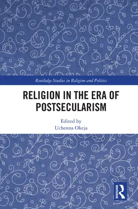 Okeja |  Religion in the Era of Postsecularism | Buch |  Sack Fachmedien