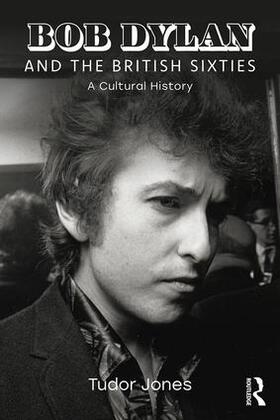 Jones | Bob Dylan and the British Sixties | Buch | 978-1-138-34129-6 | sack.de
