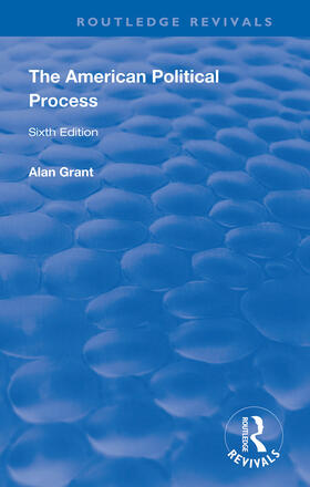 Grant |  The American Political Process | Buch |  Sack Fachmedien