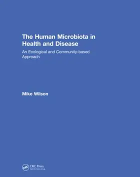 Wilson |  The Human Microbiota in Health and Disease | Buch |  Sack Fachmedien