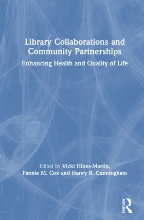 Hines-Martin / Cox / Cunningham | Library Collaborations and Community Partnerships | Buch | 978-1-138-34328-3 | sack.de