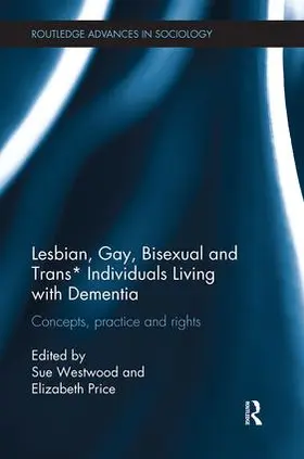 Westwood / Price |  Lesbian, Gay, Bisexual and Trans* Individuals Living with Dementia | Buch |  Sack Fachmedien