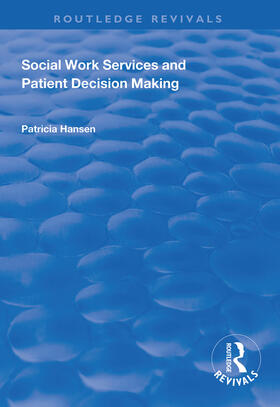 Hansen | Social Work Services and Patient Decision Making | Buch | 978-1-138-34346-7 | sack.de