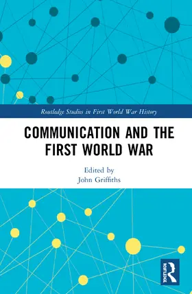 Griffiths |  Communication and the First World War | Buch |  Sack Fachmedien