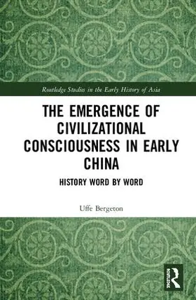 Bergeton |  The Emergence of Civilizational Consciousness in Early China | Buch |  Sack Fachmedien