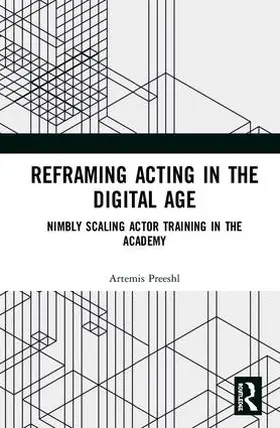 Preeshl |  Reframing Acting in the Digital Age | Buch |  Sack Fachmedien