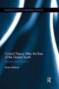 Rehbein |  Critical Theory After the Rise of the Global South | Buch |  Sack Fachmedien