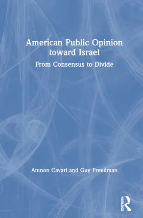 Cavari / Freedman |  American Public Opinion toward Israel | Buch |  Sack Fachmedien