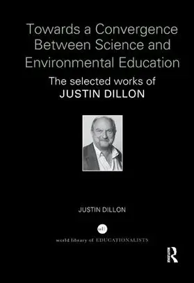 Dillon |  Towards a Convergence Between Science and Environmental Education | Buch |  Sack Fachmedien