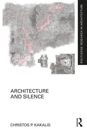 Kakalis |  Architecture and Silence | Buch |  Sack Fachmedien