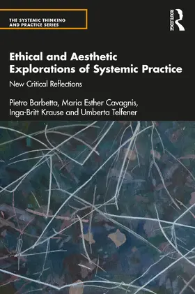 Barbetta / Cavagnis / Krause |  Ethical and Aesthetic Explorations of Systemic Practice | Buch |  Sack Fachmedien