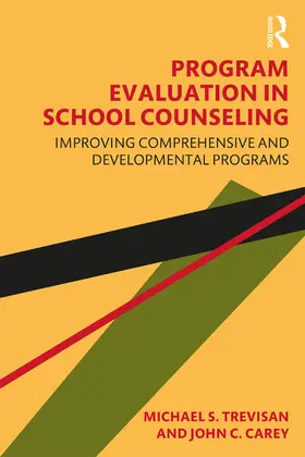 Trevisan / Carey |  Program Evaluation in School Counseling | Buch |  Sack Fachmedien