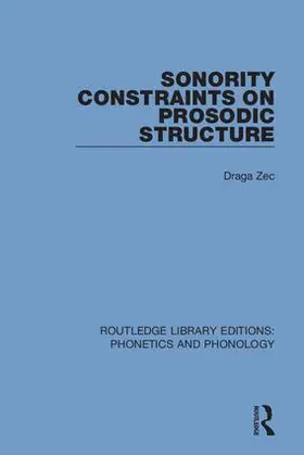 Zec |  Sonority Constraints on Prosodic Structure | Buch |  Sack Fachmedien