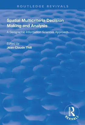Thill |  Spatial Multicriteria Decision Making and Analysis | Buch |  Sack Fachmedien