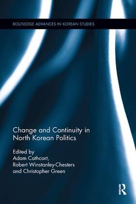Cathcart / Winstanley-Chesters / Green | Change and Continuity in North Korean Politics | Buch | 978-1-138-34982-7 | sack.de