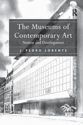 Lorente | The Museums of Contemporary Art | Buch | 978-1-138-35033-5 | www.sack.de