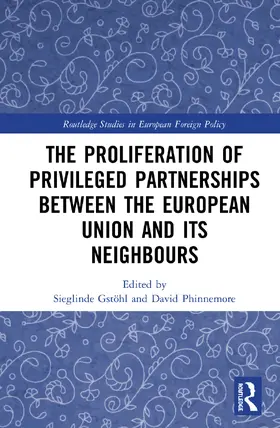 Gstöhl / Phinnemore |  The Proliferation of Privileged Partnerships between the European Union and its Neighbours | Buch |  Sack Fachmedien