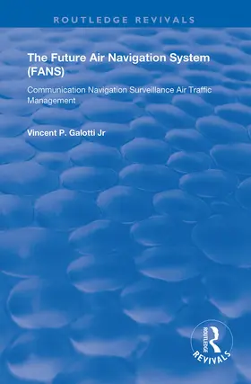 Galotti | The Future Air Navigation System (FANS) | Buch | 978-1-138-35090-8 | sack.de