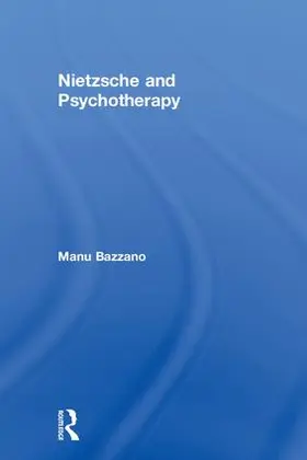 Bazzano |  Nietzsche and Psychotherapy | Buch |  Sack Fachmedien