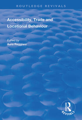 Reggiani | Accessibility, Trade and Locational Behaviour | Buch | 978-1-138-35139-4 | sack.de