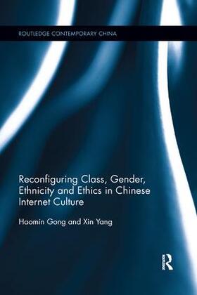 Gong / Yang |  Reconfiguring Class, Gender, Ethnicity and Ethics in Chinese Internet Culture | Buch |  Sack Fachmedien