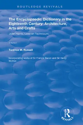 Russell |  The Encyclopaedic Dictionary in the Eighteenth Century: Architecture, Arts and Crafts: v. 1: John Harris and the Lexicon Technicum | Buch |  Sack Fachmedien