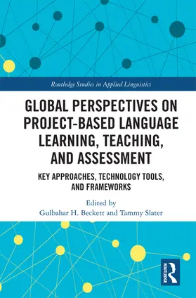 Beckett / Slater |  Global Perspectives on Project-Based Language Learning, Teaching, and Assessment | Buch |  Sack Fachmedien