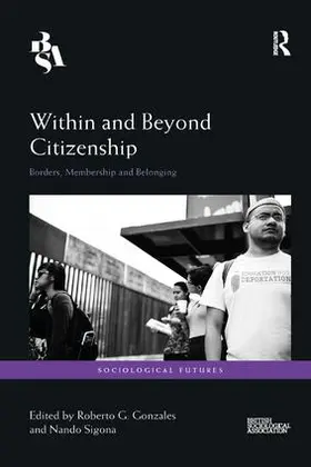 Gonzales / Sigona |  Within and Beyond Citizenship | Buch |  Sack Fachmedien