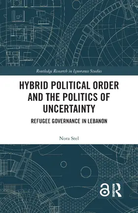 Stel |  Hybrid Political Order and the Politics of Uncertainty | Buch |  Sack Fachmedien