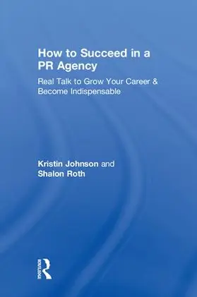 Johnson / Roth |  How to Succeed in a PR Agency | Buch |  Sack Fachmedien