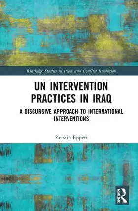 Eppert |  UN Intervention Practices in Iraq | Buch |  Sack Fachmedien