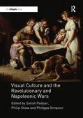 Padiyar / Shaw / Simpson |  Visual Culture and the Revolutionary and Napoleonic Wars | Buch |  Sack Fachmedien