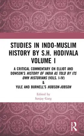 Garg |  Studies in Indo-Muslim History by S.H. Hodivala Volume I | Buch |  Sack Fachmedien