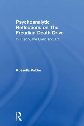 Valdrè | Psychoanalytic Reflections on The Freudian Death Drive | Buch | 978-1-138-35357-2 | sack.de