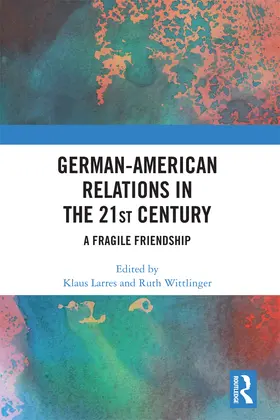 Larres / Wittlinger |  German-American Relations in the 21st Century | Buch |  Sack Fachmedien