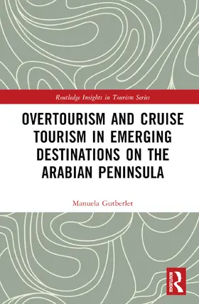 Gutberlet |  Overtourism and Cruise Tourism in Emerging Destinations on the Arabian Peninsula | Buch |  Sack Fachmedien