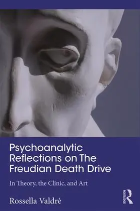 Valdrè | Psychoanalytic Reflections on The Freudian Death Drive | Buch | 978-1-138-35434-0 | sack.de