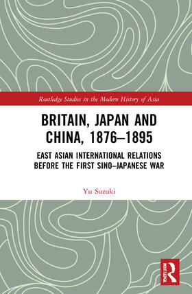 Suzuki |  Britain, Japan and China, 1876-1895 | Buch |  Sack Fachmedien