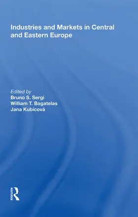 Sergi / Bagatelas / Kubicova |  Industries and Markets in Central and Eastern Europe | Buch |  Sack Fachmedien