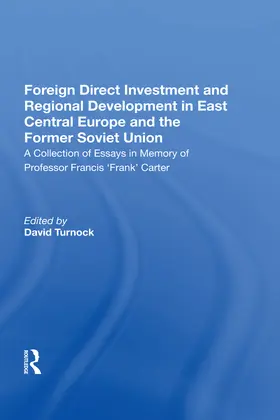 Turnock |  Foreign Direct Investment and Regional Development in East Central Europe and the Former Soviet Union | Buch |  Sack Fachmedien