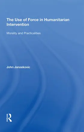 Janzekovic |  The Use of Force in Humanitarian Intervention | Buch |  Sack Fachmedien