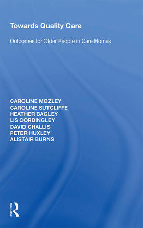 Burns / Mozley / Sutcliffe | Towards Quality Care | Buch | 978-1-138-35776-1 | sack.de