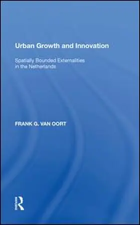 Oort | Urban Growth and Innovation: Spatially Bounded Externalities in the Netherlands | Buch | 978-1-138-35788-4 | www.sack.de